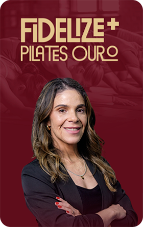 Curso Fidelize+ Pilates Ouro