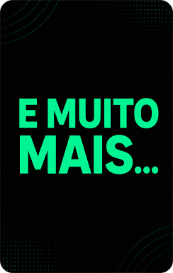 E MUITO MAIS...